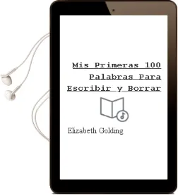 Descargar AudioLibro Mis Primeras 100 Palabras para Escribir y Borrar de Elizabeth Golding año 2017