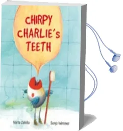 Descargar AudioLibro Chirpy Charlie s Teeth de Marta Zafrilla año 2017