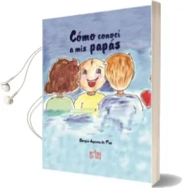 Descargar AudioLibro Como Conoci a mis Papas de Sergio Ayensa De Paz año 2017