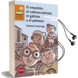 Descargar AudioLibro El Empollon, el Cabeza Cuadrada, el Gafotas y el Pelmazo de Roberto Santiago año 2017