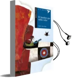 Descargar AudioLibro El Hombre que Sabia Volar de Xabier Lopez Lopez año 2017