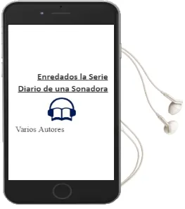 Descargar AudioLibro Enredados: La Serie: Diario de una Soñadora de Varios Autores año 2017
