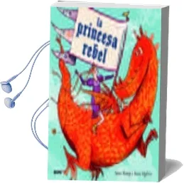 Descargar AudioLibro La Princesa Rebel de Anna Kemp año 2017