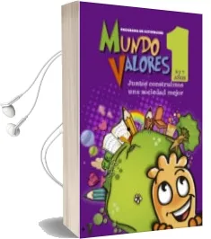 Descargar AudioLibro Mundo Valores 1: Juntos Construimos un Mundo Mejor de Varios Autores año 2017