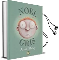 Descargar AudioLibro Noel Gris de Aaron Blabey año 2017