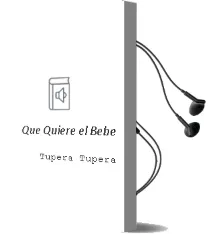 Descargar AudioLibro ¿Que Quiere el Bebe? de Tupera Tupera año 2017
