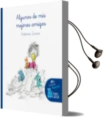 Descargar AudioLibro Algunos de mis Mejores Amigos de Antonio Zurera año 2017