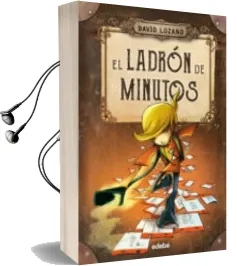 Descargar AudioLibro El Ladrón de Minutos de David Lozano año 2017
