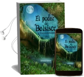 Descargar AudioLibro El Poder de Belsisor (el Secreto de Rubindul 2) de Adriana Garcia año 2017