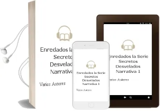 Descargar AudioLibro Enredados: La Serie: Secretos Desvelados: Narrativa 1 de Varios Autores año 2017