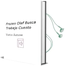 Descargar AudioLibro Frozen: Olaf Busca Trabajo (Cuento) de Varios Autores año 2017