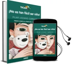 Descargar AudioLibro ¡No es tan Facil ser Niño! (Premio Edebe de Literatura Infantil) de Pilar Lozano Carbayo año 2017