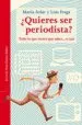 AudioLibro ¿Quieres ser Periodista?: Todo lo que Tienes que Saber o Casi de Maria Solar; Luis Fraga