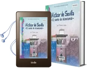 Descargar AudioLibro Alcazar de Sevilla: El Sueño de Almotamid de Jose A. Ramirez Lozano año 2017