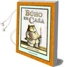 Descargar AudioLibro Buho en Casa de Arnold Lobel año 2017