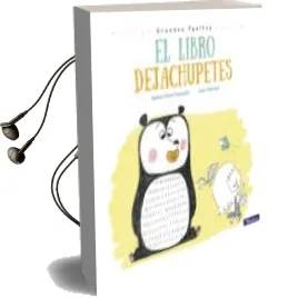 Descargar AudioLibro El Libro Dejachupetes (Grandes Pasitos. Álbum Ilustrado) de Varios Autores año 2017