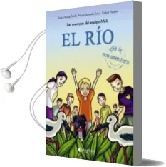 Descargar AudioLibro El Rio: Las Aventuras del Equipo Moli de Noemi Fernandez Selva; Susana Monge Sevilla año 2017