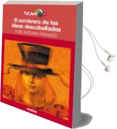 Descargar AudioLibro El Sombrero de las Ideas Descabelladas de Jose Antonio Frances año 2017