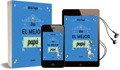Descargar AudioLibro Eres el Mejor Papa del Mundo de Alicia Yague año 2017