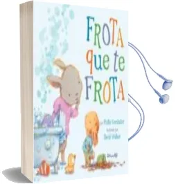Descargar AudioLibro Frota que te Frota de Phillis Gershator año 2017