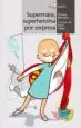 AudioLibro Supermara, Superheroina por Sorpresa de Teresa Broseta Fandos