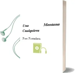 Descargar AudioLibro Una Montaña Cualquiera de Fran Pintadera año 2017