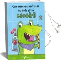Descargar AudioLibro Com Ensenyar a Rentar-Se les Dents al teu Cocodril de Jane Clarke año 2017