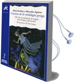 Descargar AudioLibro Cuentos de la Mitología Griega Vii. en el Mundo de la Magia: Entr e Brujas y Fantasmas de Alicia Y Aguirre, Mer Cedes Esteban año 2017