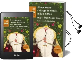 Descargar AudioLibro El rey Arturo Cabalga de Nuevo, mas o Menos de Miguel Angel Moleon Viana año 2017