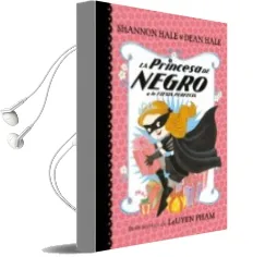 Descargar AudioLibro La Princesa de Negro y la Fiesta Perfecta de Shannon Hale; Dean Hale año 2017