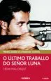AudioLibro O Ultimo Traballo do Señor Luna de Cesar Mallorqui Del Corral