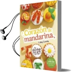 Descargar AudioLibro The Chocolate box Girls 3: Corazon de Mandarina de Cathy Cassidy año 2017