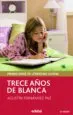 AudioLibro Trece Años de Blanca de Agustin Fernandez Paz