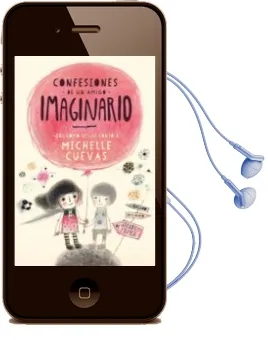 Descargar AudioLibro Confesiones de un Amigo Imaginario de Michelle Cuevas año 2017