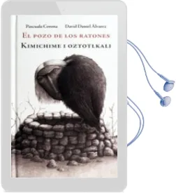 Descargar AudioLibro El Pozo de los Ratones: Kimichime i Oztotlkali de Pascuala Corona año 2017
