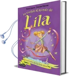 Descargar AudioLibro El Retrato de la Felicidad (la Vuelta al Mundo de Lila 3) de Teresa Radice año 2017