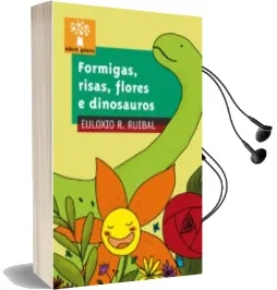 Descargar AudioLibro Formigas, Risas, Flores e Dinosaurios de Euloxio Rodriguez Ruibal año 2017