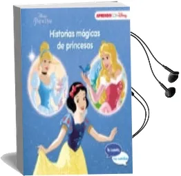 Descargar AudioLibro Historias Magicas de Princesas (te Cuento, me Cuentas una Historia Disney): La Cenicienta, la Bella Durmiento, Blancanieves de Varios Autores año 2017