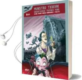 Descargar AudioLibro Munstro Txikiak: Hagintxoaren Tripako Mina de Xabier Mendiguren Elizegi; Alaine Agirre Garmendia año 2017