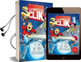 Descargar AudioLibro Pandilla Click 1:El Caso del Robot Hipnotizador de Varios Autores año 2017
