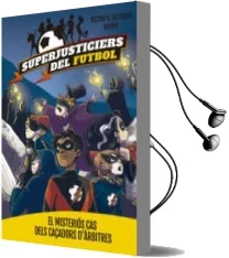Descargar AudioLibro Superjusticiers del Futbol 2. el Misteriós cas Dels Caçadors d àr Bitres de Victor Koppa año 2017