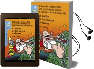 Descargar AudioLibro 8 el Capitan Calzoncillos y la Gran Batalla Contra el Mocoso Chico Bionico (I): La Noche de los Mocos Vivientes de Dav Pilkey año 2017