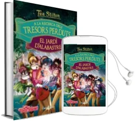 Descargar AudioLibro A la Recerca Dels Tresors Perduts: El Jardí d Alabastre de Tea Stilton año 2017