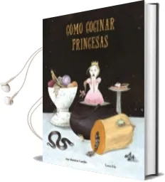 Descargar AudioLibro Como Cocinar Princesas de Ana Martinez Castillo año 2017