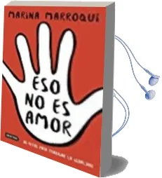 Descargar AudioLibro Eso no es Amor: 30 Retos para Trabajar la Igualdad de Marina Marroqui año 2017