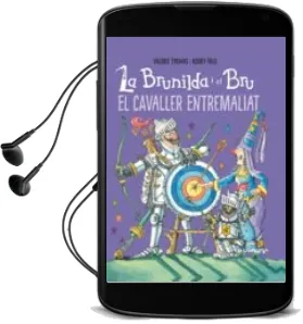 Descargar AudioLibro La Brunilda i el Bru. el Cavaller Entremaliat de Valerie Thomas año 2017