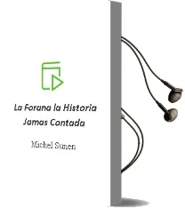 Descargar AudioLibro La Forana: La Historia Jamas Contada de Michel Suñen año 2017
