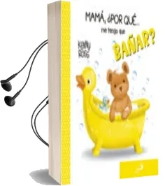 Descargar AudioLibro Mamá,¿Por qué me Tengo que Bañar? de Anna Casalis año 2017