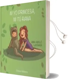 Descargar AudioLibro Ni yo Princesa ni tu Rana de Anna Agullo Laypanda año 2017