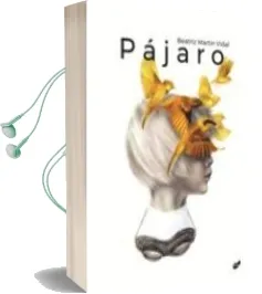 Descargar AudioLibro Pajaro de Beatriz Martin Vidal año 2017